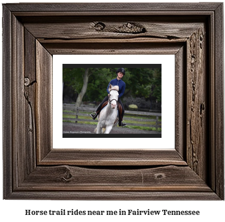 horse trail rides near me in Fairview, Tennessee